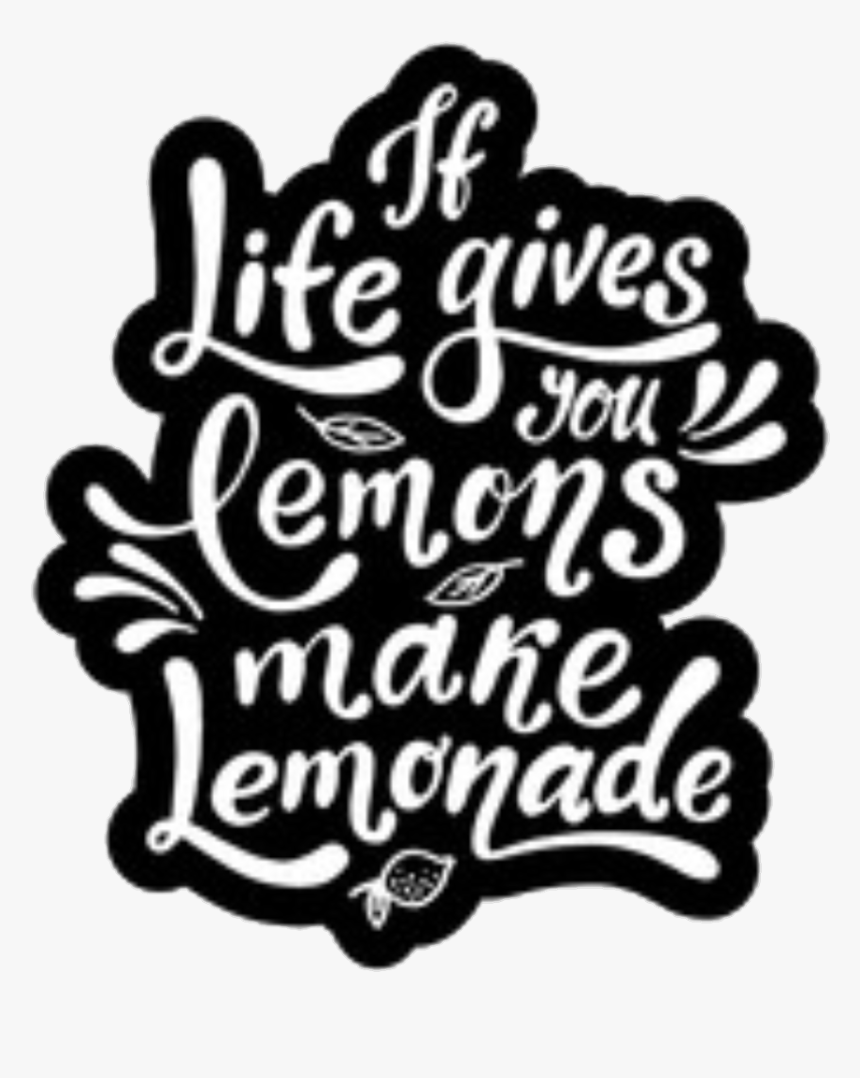 Words Sayings Quotes Motivation Life - Life Gives You Lemons Make Lemonade Svg, HD Png Download, Free Download