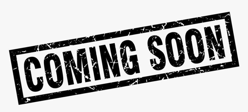 Coming Soon Png Download - Coming Soon Royalty Free, Transparent Png, Free Download