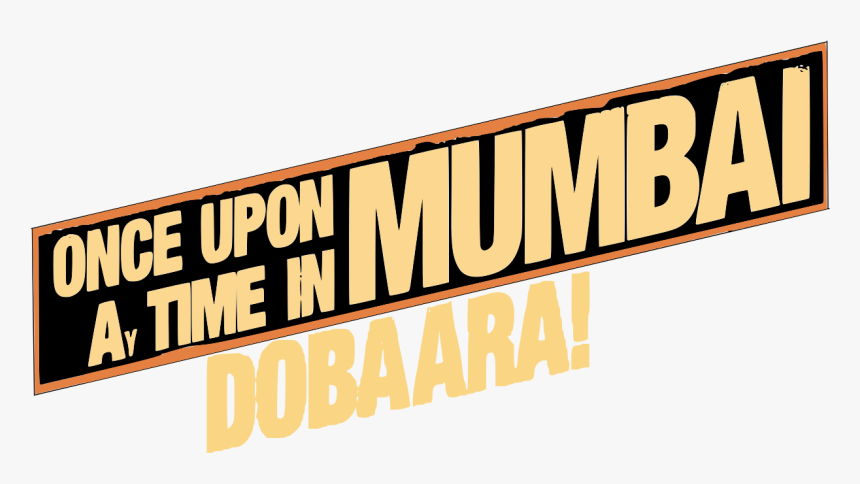 Once Upon A Time In Mumbai Png, Transparent Png, Free Download