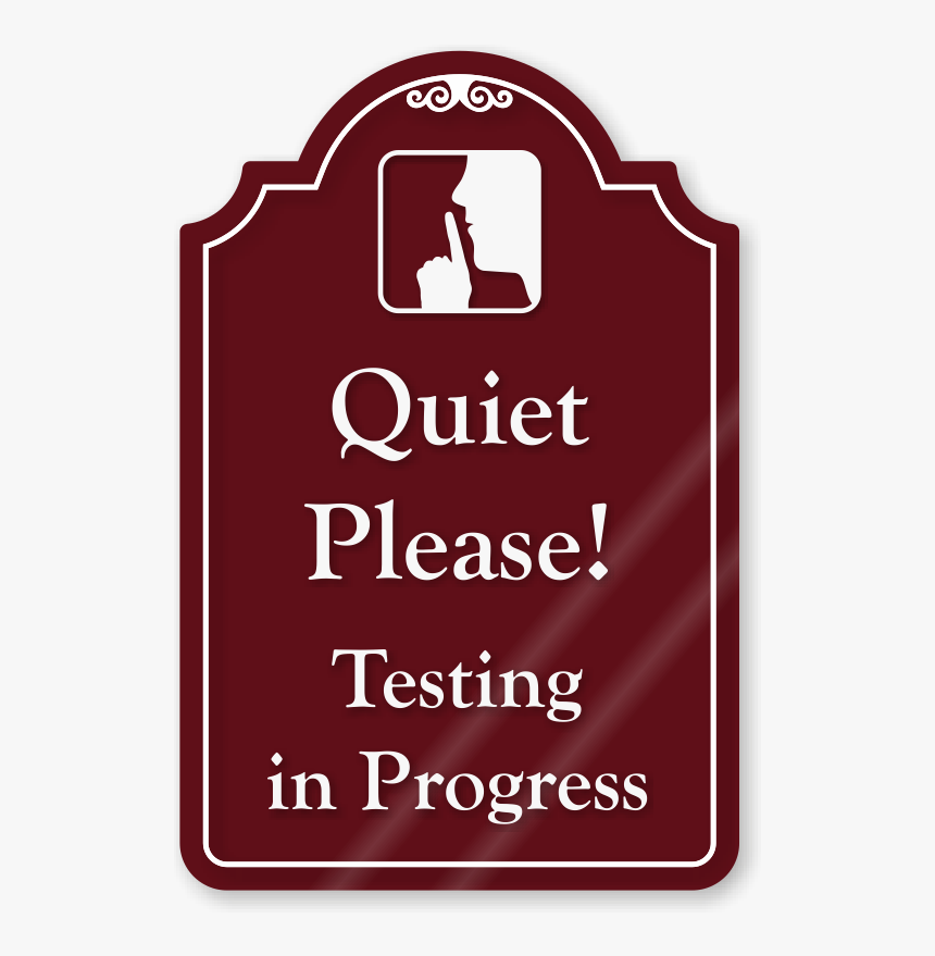 Quiet Please Testing In Progress Sign Printable
