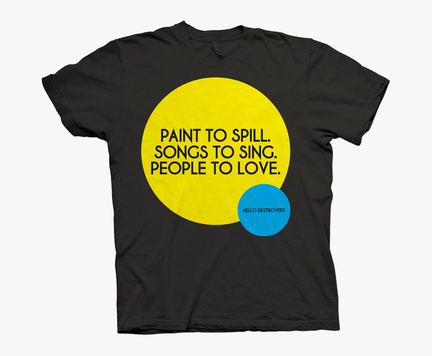 Hd3 Paint To Spill - T Shirt, HD Png Download, Free Download
