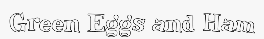 Green Eggs And Ham Png - Green Eggs And Ham Font, Transparent Png, Free Download