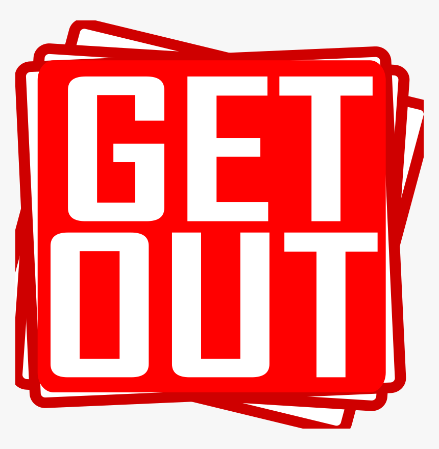 Get Out - Get Out Png, Transparent Png, Free Download