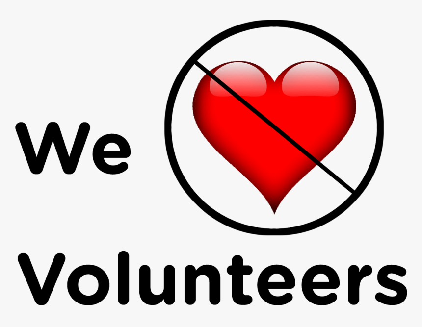 We Don"t Love Volunteers - Heart, HD Png Download, Free Download
