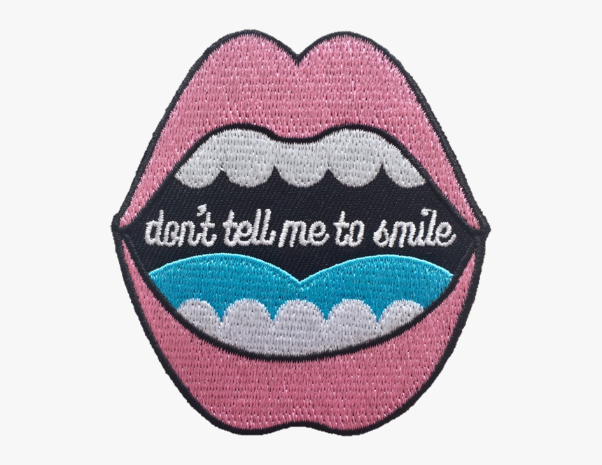 Don"t Tell Me To Smile Feminist Iron On Patch ♀ $7 - Feminist Patches, HD Png Download, Free Download