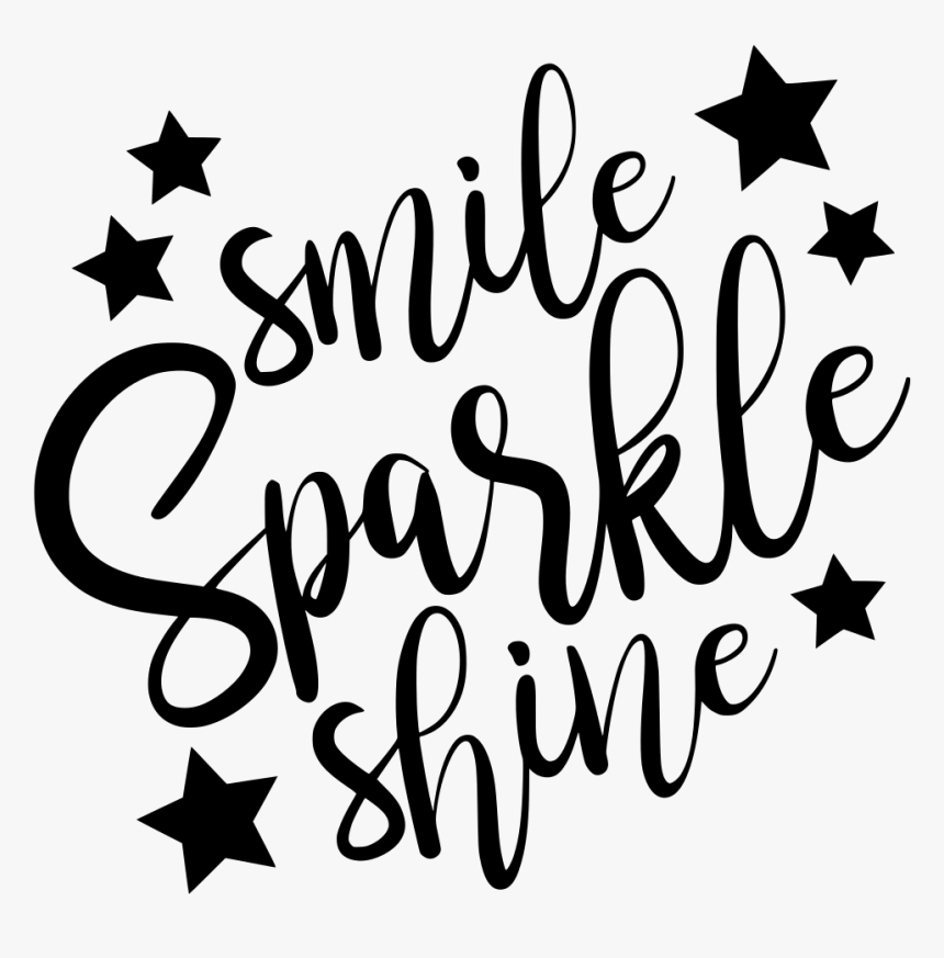 Smile Sparkle Shine Quotes - Shine Sparkle Smile Png, Transparent Png, Free Download