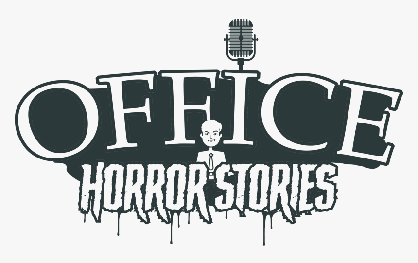 Office Horror Stories Podcast - Poster, HD Png Download, Free Download