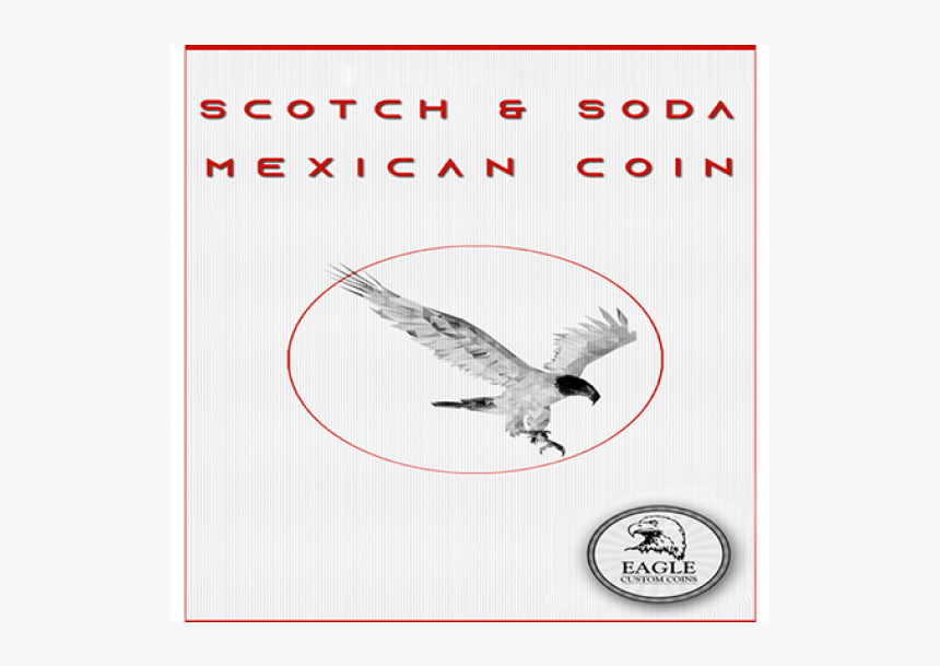 Scotch And Soda Mexican Coin By Eagle Coins - Coin, HD Png Download, Free Download