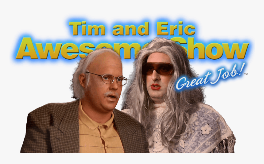 Tim And Eric Great Job, HD Png Download, Free Download