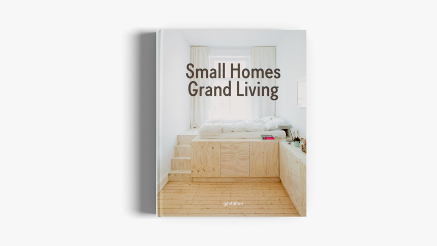 Small Homes Grand Living Gestalten, HD Png Download, Free Download