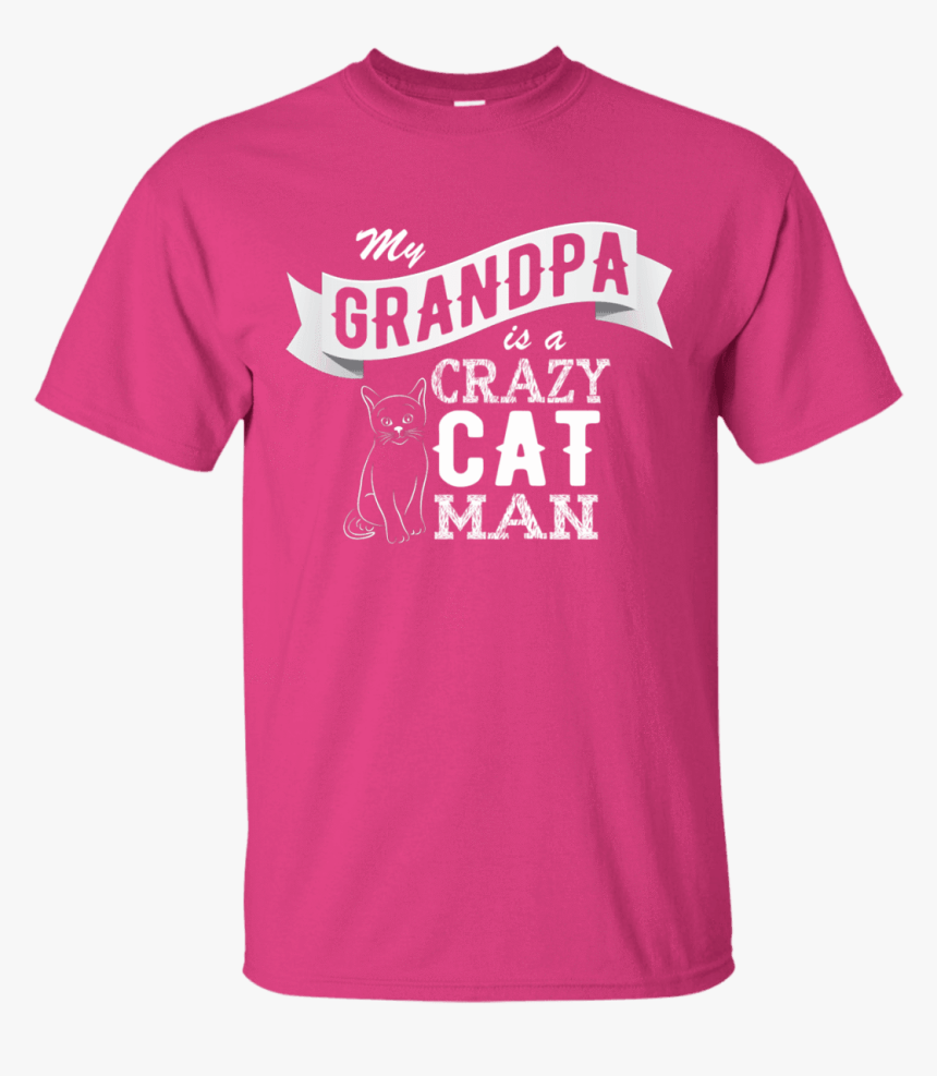 My Grandpa Is A Crazy Cat Man"
 Class= - Preschool Shirts For Teachers, HD Png Download, Free Download