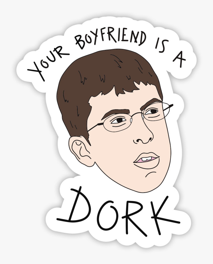 Your Boyfriend Is A Dork Mclovin, HD Png Download, Free Download