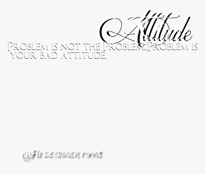 Attitude Png , Png Download - Calligraphy, Transparent Png, Free Download