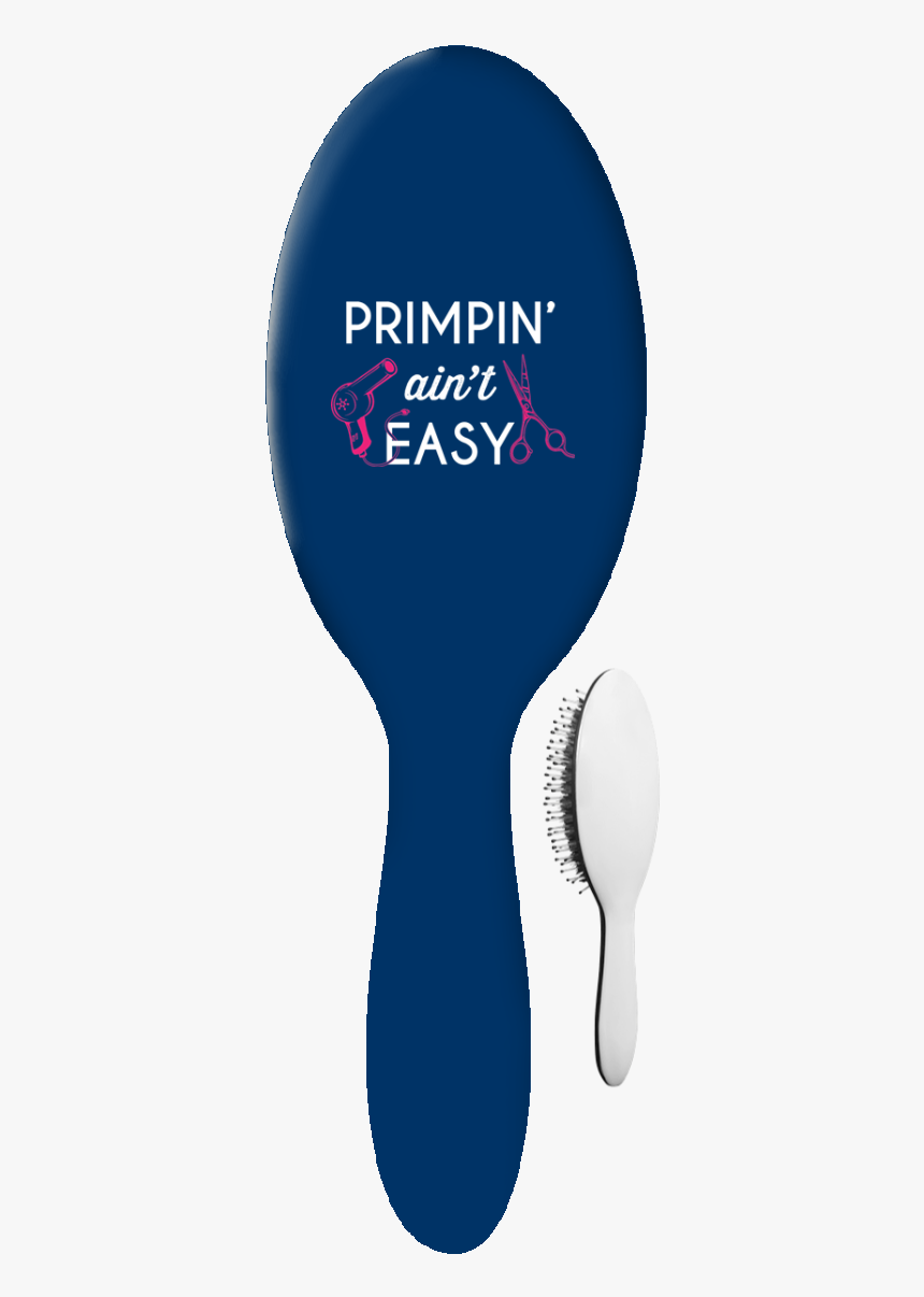 Primpin Ain"t Easy Hair Brush, HD Png Download, Free Download