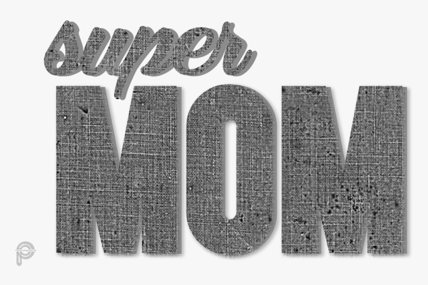 #super #mom #supermom #mothersday #mother #muttertag - Monochrome, HD Png Download, Free Download