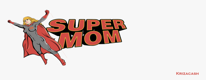 I Am Super Mom - Super Mom, HD Png Download, Free Download
