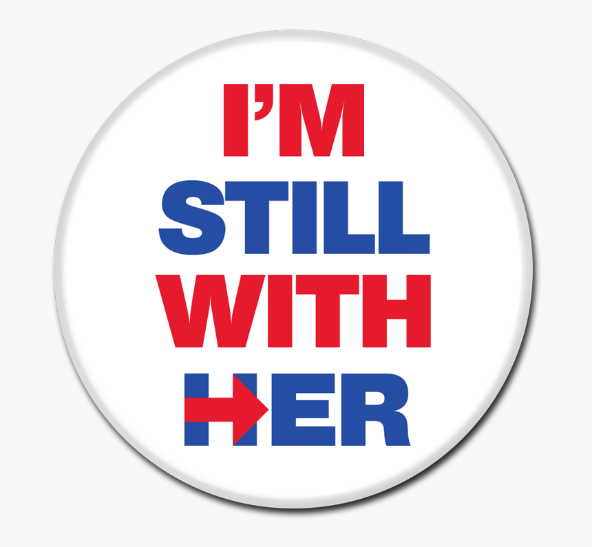 I M With Her Hillary, HD Png Download, Free Download