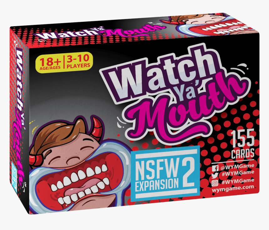 Watch Ya Mouth Nsfw Expansion Pack - Watch Ya Mouth Expansion Pack, HD Png Download, Free Download