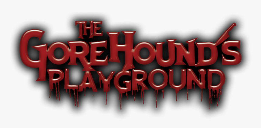 The Gorehound"s Playground Blog, HD Png Download, Free Download