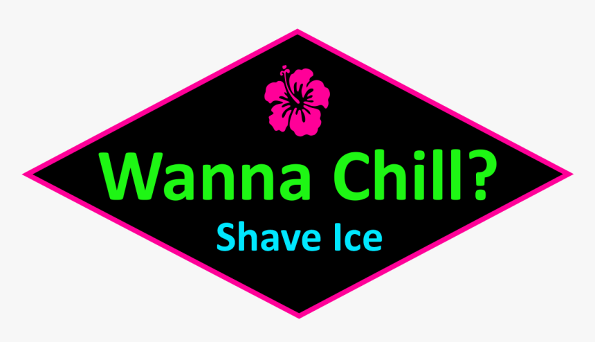 Wanna Chill - Shave Ice - Graphic Design, HD Png Download, Free Download