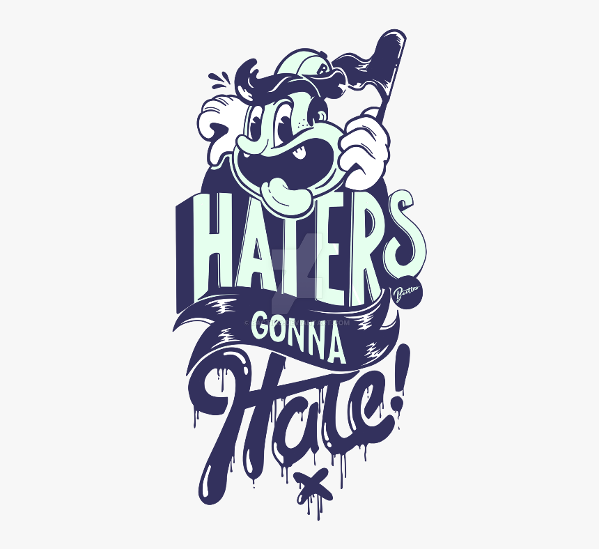 Quotes Sayings Funny Hatersgonnahate Haters Freetoedit - Graphic Design Art Typography, HD Png Download, Free Download