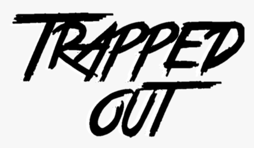 #traphouse #trap #trapped #mixtape #hood #ghetto #trappedout - Calligraphy, HD Png Download, Free Download