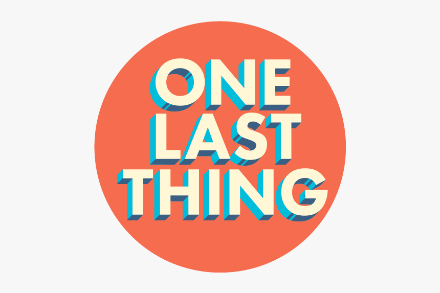 One Last Thing Sign, HD Png Download, Free Download