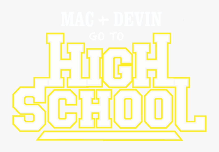 Mac & Devin Go To High School - Mac And Devin Go To High School Poster, HD Png Download, Free Download