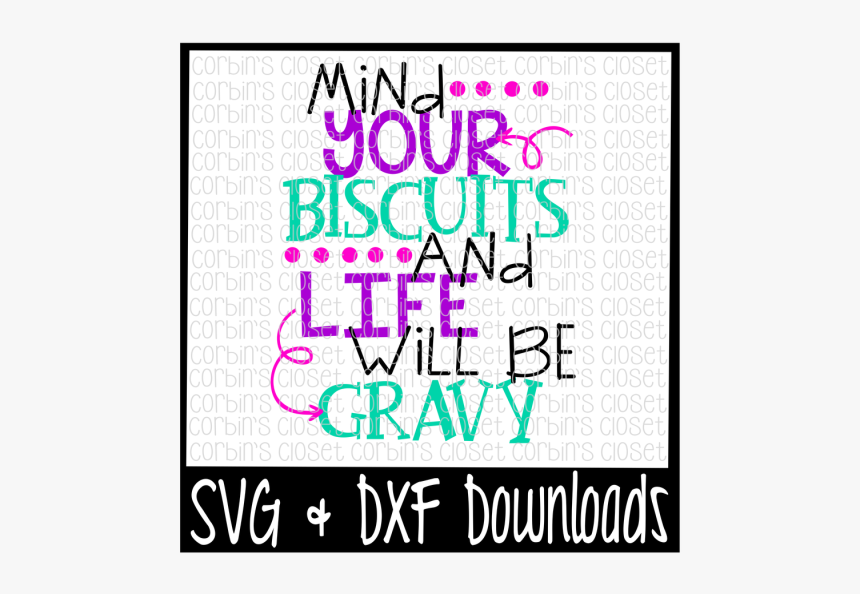 Free Biscuits And Gravy Svg * Mind Your Biscuits And - Eight And Great Svg, HD Png Download, Free Download