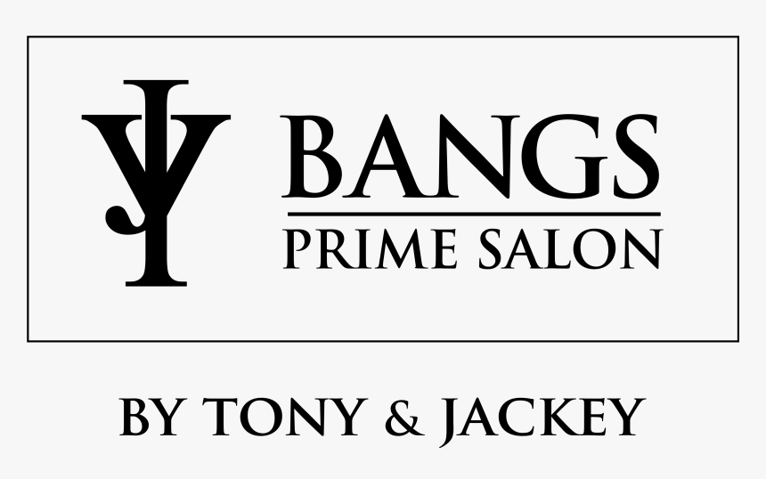 Bangs Prime Salon By Tony & Jackey - Tony And Jackey Logo Png, Transparent Png, Free Download