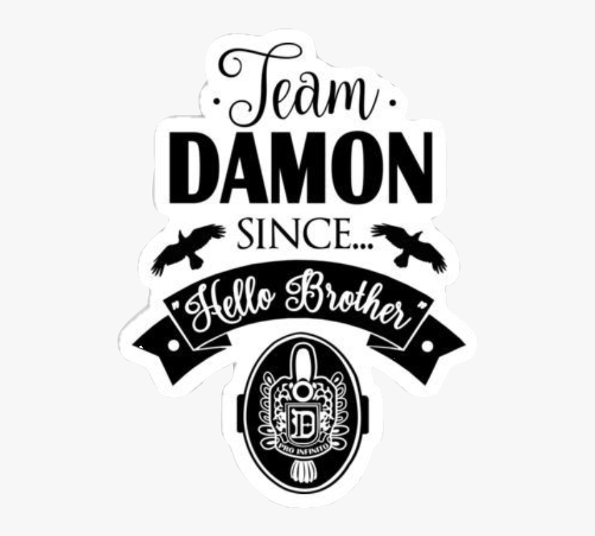 #teamdamon #salvatore #tvd #hellobrother #vampire #diaries - Team Damon Since Hello Brother, HD Png Download, Free Download