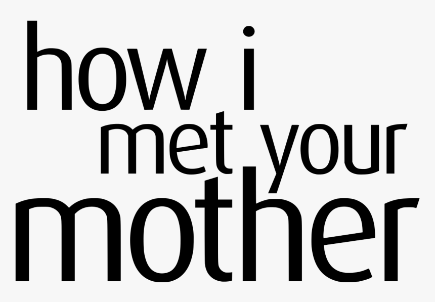 Met Your Mother Text, HD Png Download, Free Download