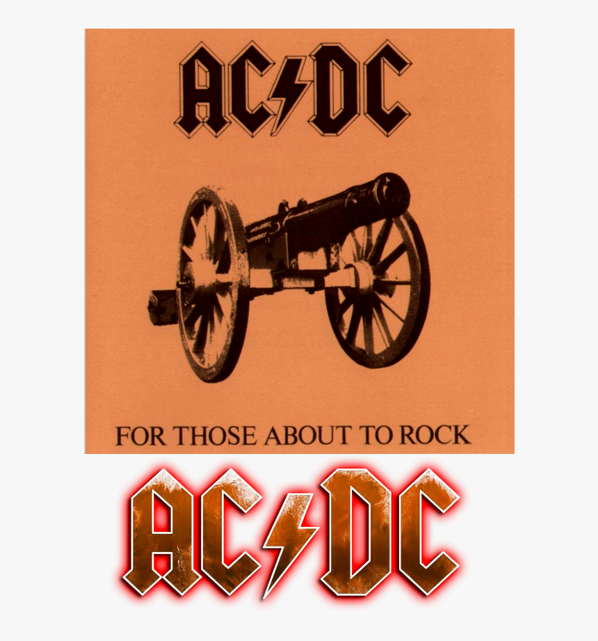 Acdc For Those About To Rock Cannon Png - Ac Dc For Those About To Rock We Sal, Transparent Png, Free Download