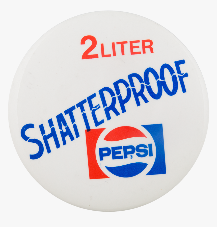 Pepsi Shatterproof Advertising Button Museum - Pepsi, HD Png Download, Free Download