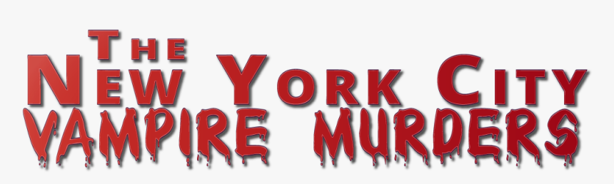 The New York City Vampire Murders - Graphic Design, HD Png Download, Free Download