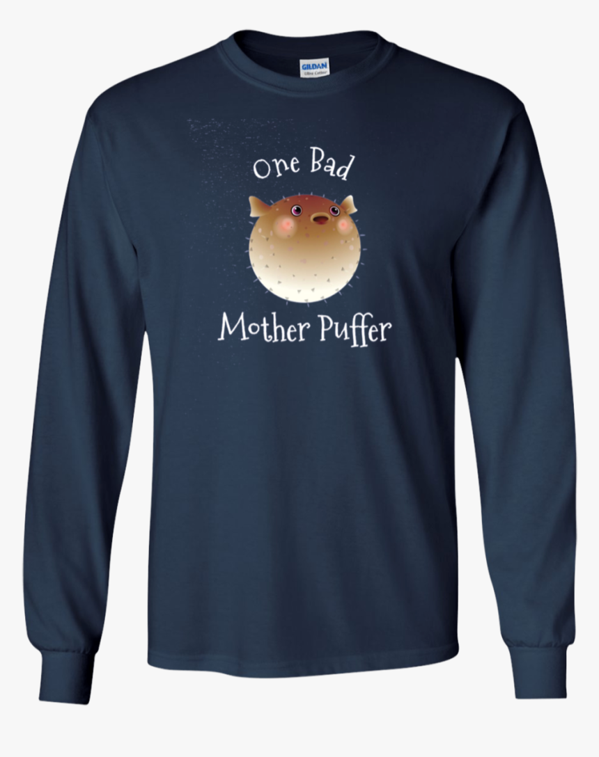Puffer Fish Tee Shirt- One Bad Mother Puffer Pun Funny"
 - Monsters Inc Shirt Png, Transparent Png, Free Download