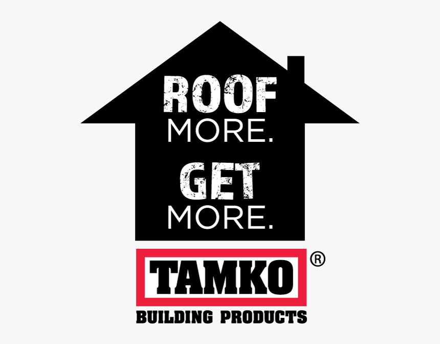 Tamko Roof More Get More - Tamko, HD Png Download, Free Download